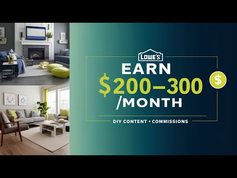 Lowe’s Creator Program:$200–$300/Month as a DIY Content Creator