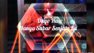 Dhyo Haw - Hanya Sabar SenjataKu(agsstwn)