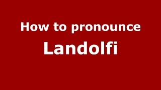 How to pronounce Landolfi