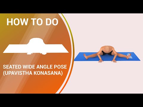 How To Do : Seated Wide Angle Pose (Upavistha Konasana) Yoga