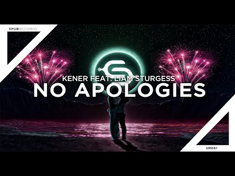 KENER feat. Liam Sturgess - No Apologies