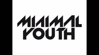 Minimal Youth - For Granted