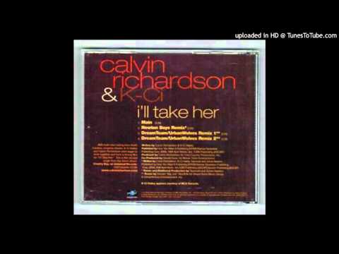 Calvin Richardson featuring K-Ci - I'll Take Her