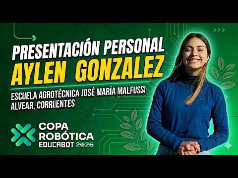 Mi camino a la Copa Robótica 2026: Aylen Gonzalez (Alvear, Corrientes)