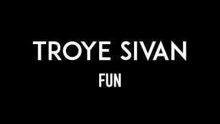 TROYE SIVAN | Fun | Lyrics