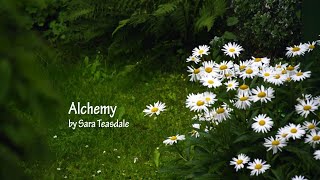 Alchemy. Poem By Sara Teasdale