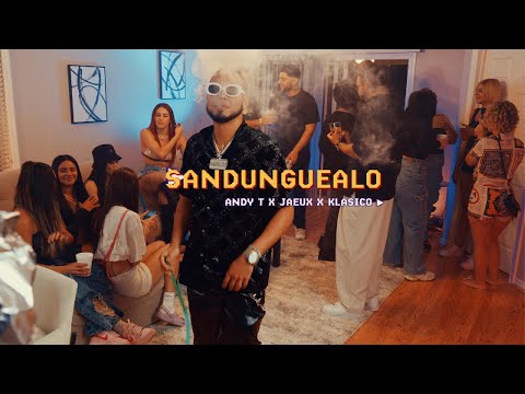 Andy T x Jaeux x Klasico - Sandunguealo [Official Video]
