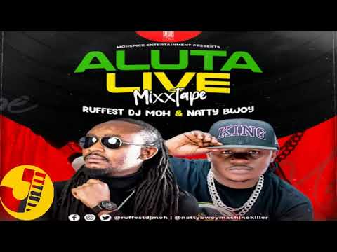 RUFFEST DJ MOH X NATTY BWOY - ALUTA LIVE MIXTAPE 2023
