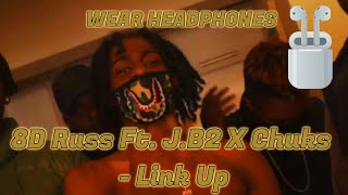 Russ Ft. J.B2 X Chuks - Link Up | 8D Audio 🎧 [Music Video]