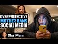 OVERPROTECTIVE MOM Bans Social Media Dhar Mann Studios