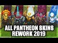 All Pantheon Skins Rework 2019 (League of Legends)