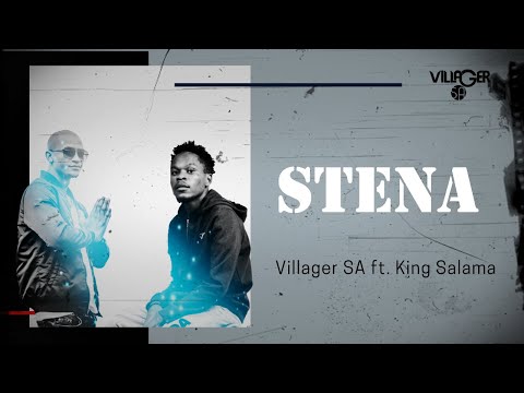 Villager SA feat King Salama - Stena (Afro Bolo)