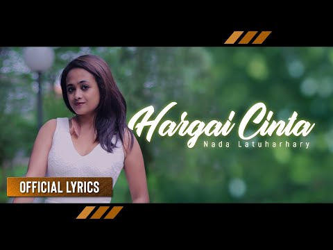 NADA LATUHARHARY - Hargai Cinta (Official Lyrics)