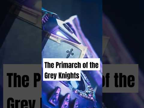 The Primarch of the Grey Knights #warhammer40k