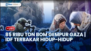 Melebihi Perang Dunia II, 85 Ribu Ton Bom IDF Jatuh di Gaza | 4 Tentara Israel Gosong Dirudal