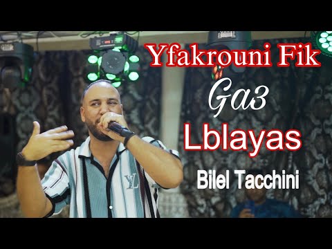 Bilel Tacchini  | Yfakrouni Fik Ga3 Lblayas 