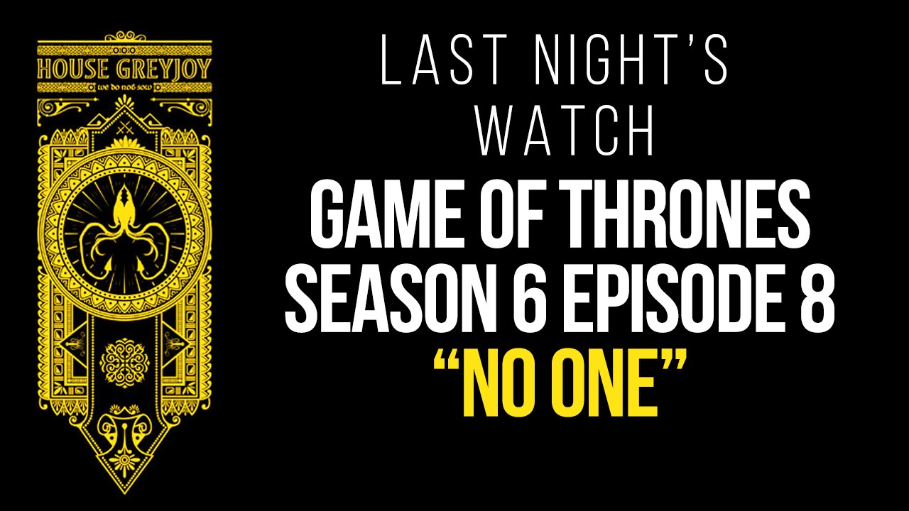 Game of Thrones Season 6 Episode 8 Recap â€“ Last Nightâ€™s Watch - YouTube