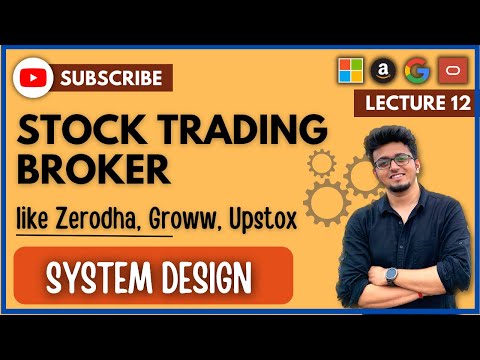 ✅ System Design 12: Design Stock Broker Trading Application like Zerodha | Grow | Upstox | HLD | LLD