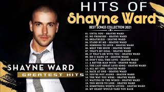 The Best of Shayne Ward - Shayne Ward Greatest Hits Full Album 2021