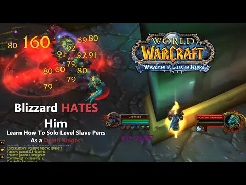 WotLK Slave Pens Death Knight Solo Leveling +300k XP/hr - 12min/run (No Slow, No Engineering)