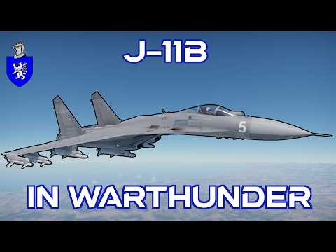 J-11B In War Thunder : A Basic Review