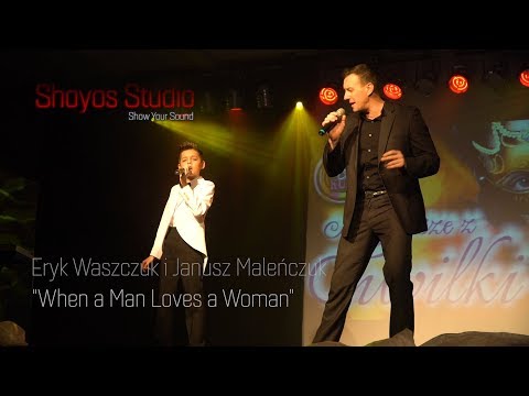 "When a Man Loves a Woman" - Eryk Waszczuk i Janusz Maleńczuk live 2018