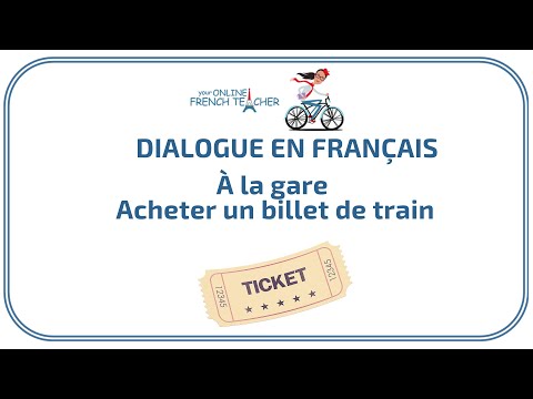 À la gare : acheter un billet de train - French conversation / Dialogue en français - DELF A1