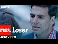 Lyrical Loser Housefull Akshay Kumar Shankar Ehsaan Loy Vivinenne Pocha Amitabh Bhattacharya