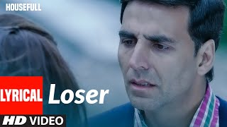 Lyrical: Loser | Housefull | Akshay Kumar | Shankar-Ehsaan-Loy |Vivinenne Pocha,Amitabh Bhattacharya - Download this Video in MP3, M4A, WEBM, MP4, 3GP