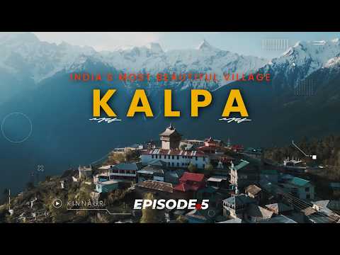 Why Kalpa is the HIDDEN Gem of Himachal Pradesh