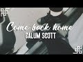 calum scott // come back home {sub español} calum scott // come back home {sub español}
