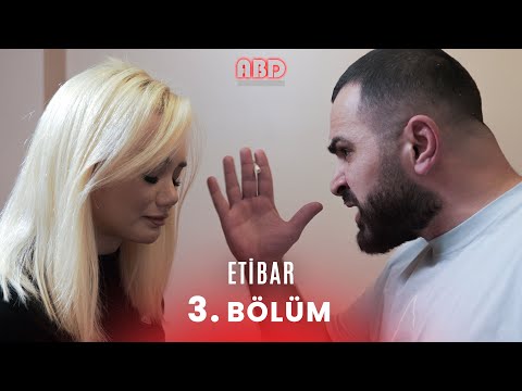 Etibar 3.  Bölüm