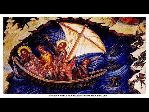 PF Daniel - Umblarea pe mare ( duminica a IX a dupa Rusalii)