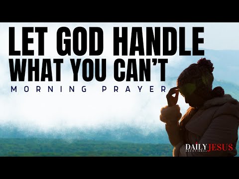 Let Go And Let God Everyday (Morning Devotional And Prayer)