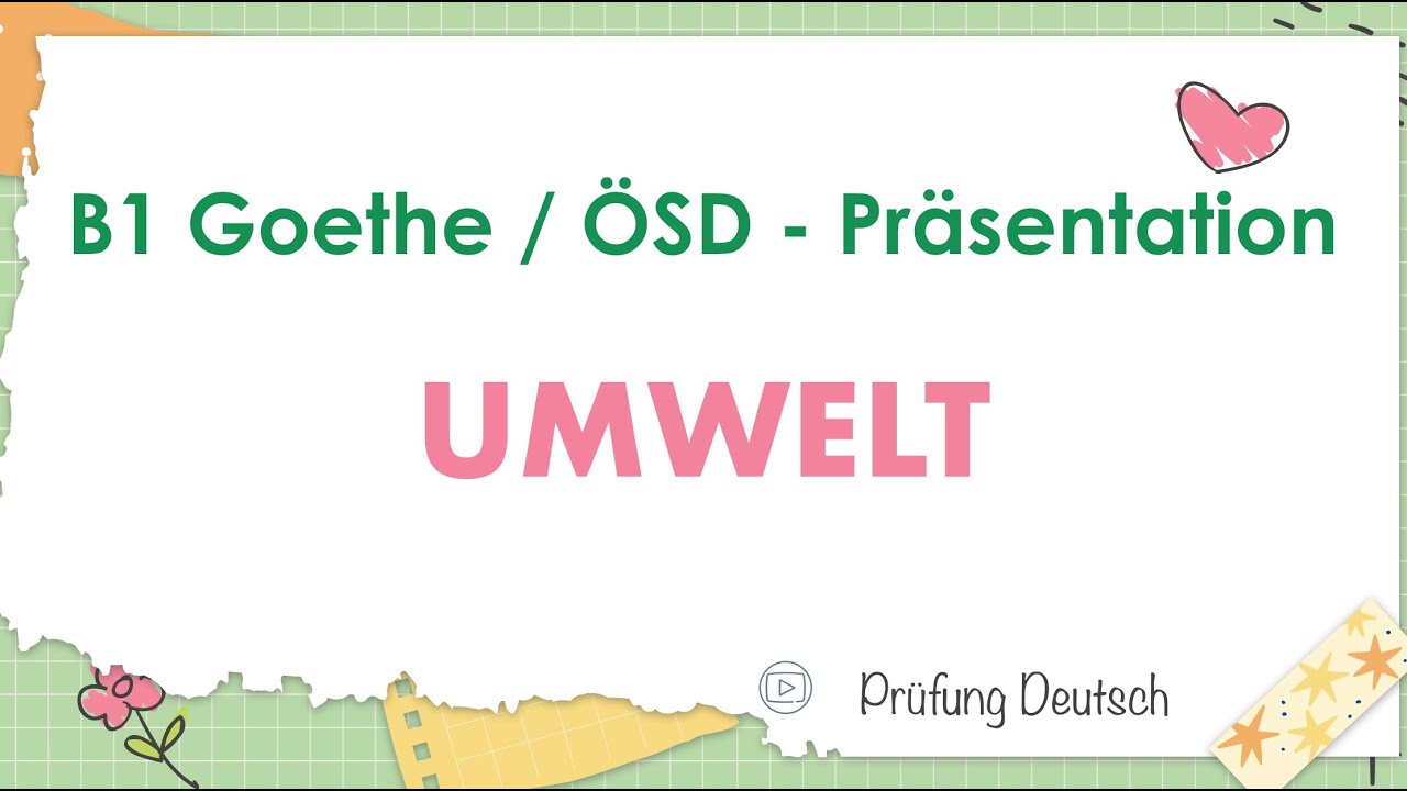 UMWELTSCHUTZ - B1 Präsentation Sprechen Teil 2 - Goethe/ÖSD Zertifikat Umwelt Umweltverschmutzung