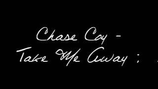 Chase Coy - Take Me Away [download link + lyrics]