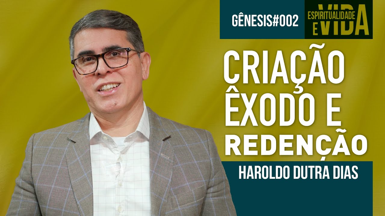 GENESIS 002 - Criação, Êxodo e Redenção