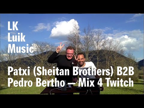 Patxi from Sheitan Brothers x Pedro Bertho. Mix for Twitch (Replay)
