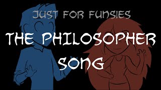 THE PHILOSOPHER SONG (5K SUBSCRIBERS!)