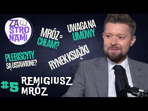 #5 Remigiusz Mróz o plebiscytach, umowach, rynku i recenzentach | ZA STRONAMI