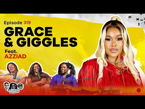 MIC CHEQUE PODCAST | Episode 319 | Grace & giggles Feat. AZZIAD
