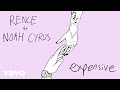 Rence - Expensive (Audio) ft. Noah Cyrus