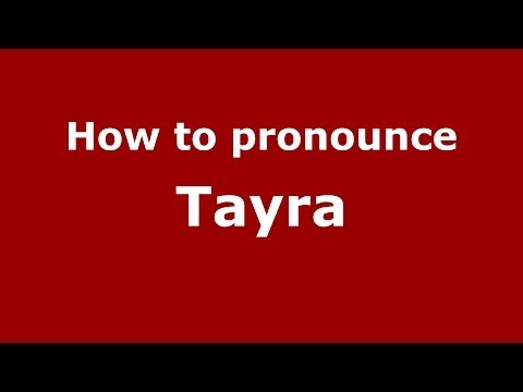 How to pronounce Tayra (Brazilian Portuguese/Brazil)  - PronounceNames.com