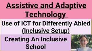 Assistive and Adaptive Technology/Use of ICT for Differently Abled children/For all teaching exams