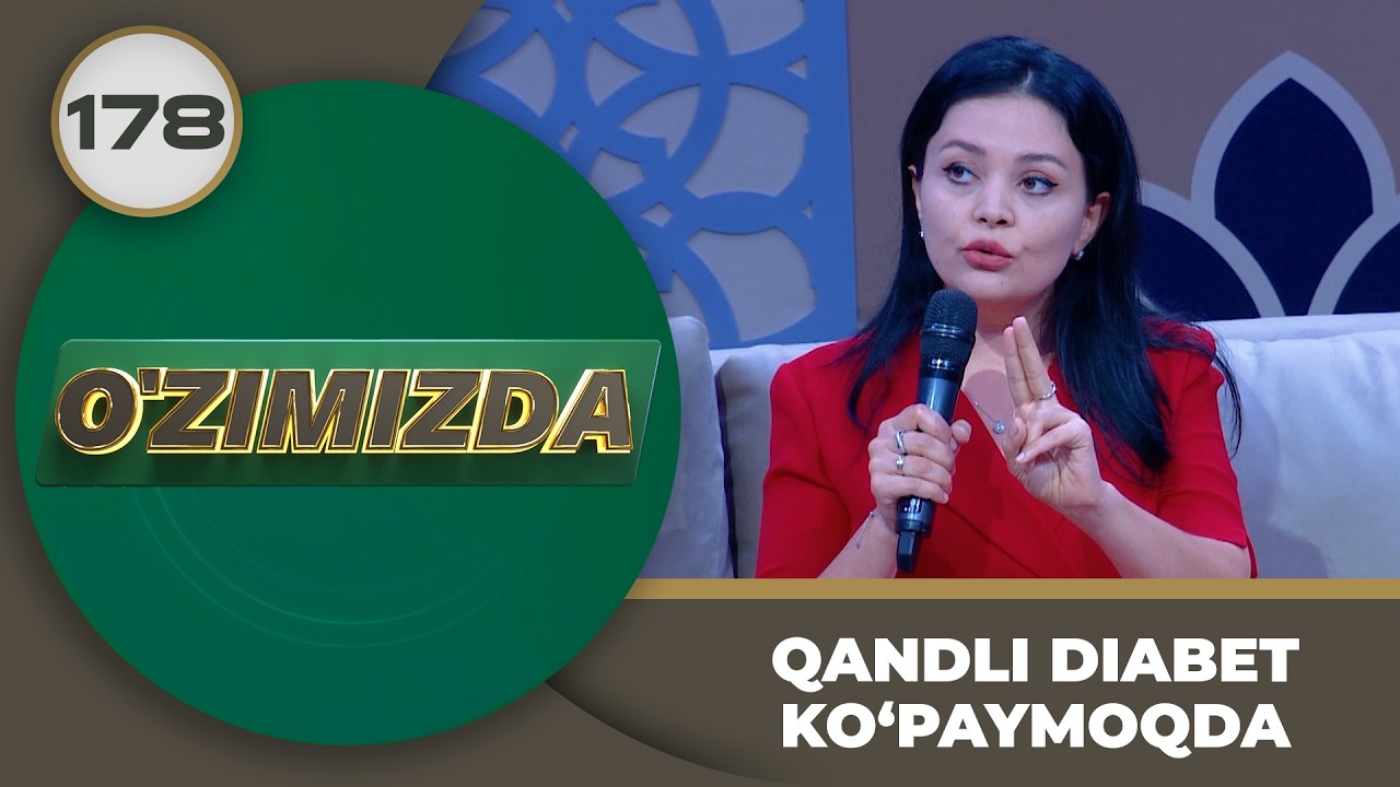 O'zimizda tok shou 178-son: QANDLI DIABET KO‘PAYMOQDA