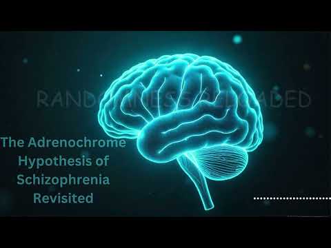 Adrenochrome Hypothesis of Schizophrenia: Unraveling the Dark Truth