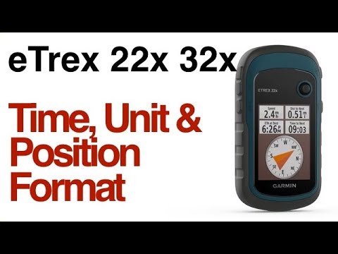 Garmin eTrex 22x 32x - How to Change Time Units and Formats
