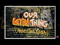 Fania All Stars - Our Latin Thing (Nuestra Cosa Latina) - Full Movie