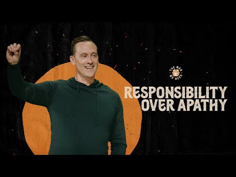 Responsibility Over Apathy | The Men We Need | Ashley Wooldridge