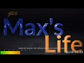 Max S Life Theme Song